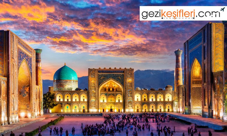 Özbekistan'da Gezilecek Yerler: İpek Yolu'nun İzinde Bir Macera